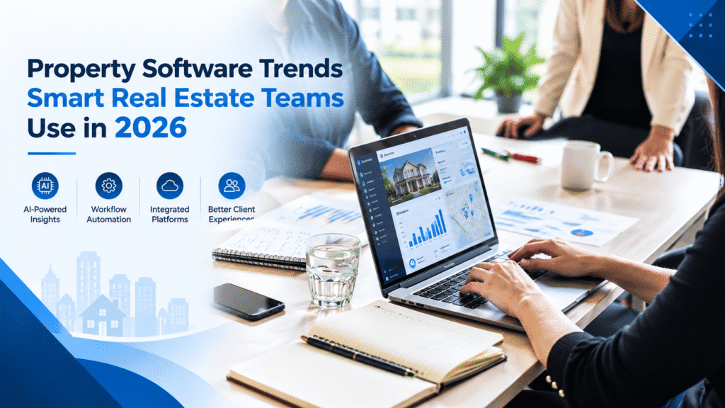 Property Software Trends Smart Real Estate Teams Use in 2026
